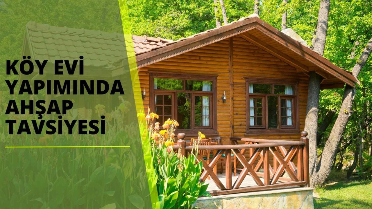 Köy Evi Yapımında Ahşap Tavsiyesi