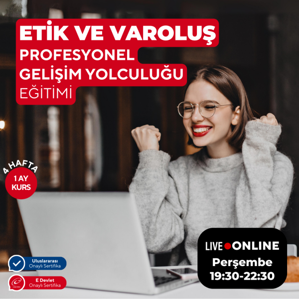 Etik ve Varoluş Eğitimi: Profesyonel Gelişim Yolculuğu  (Online )