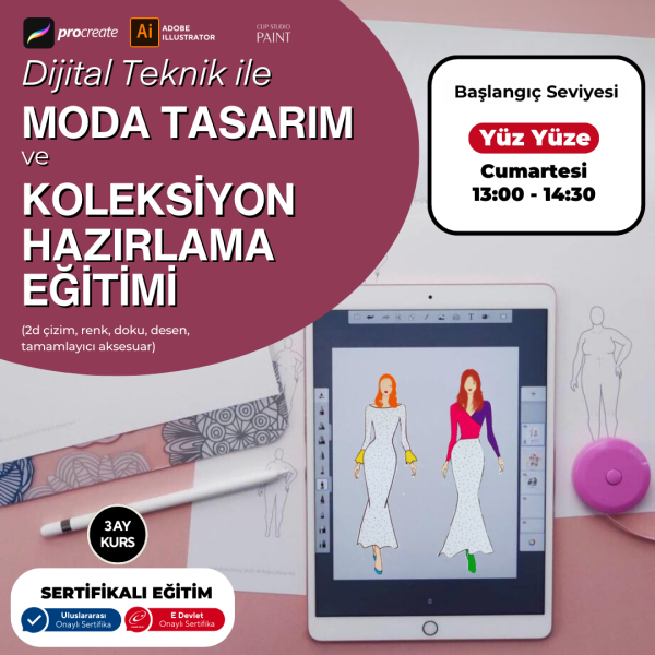 Dijital Teknik ile Moda Tasarım ve Koleksiyon Hazırlama Başlangıç Seviyesi(YüzYüze)