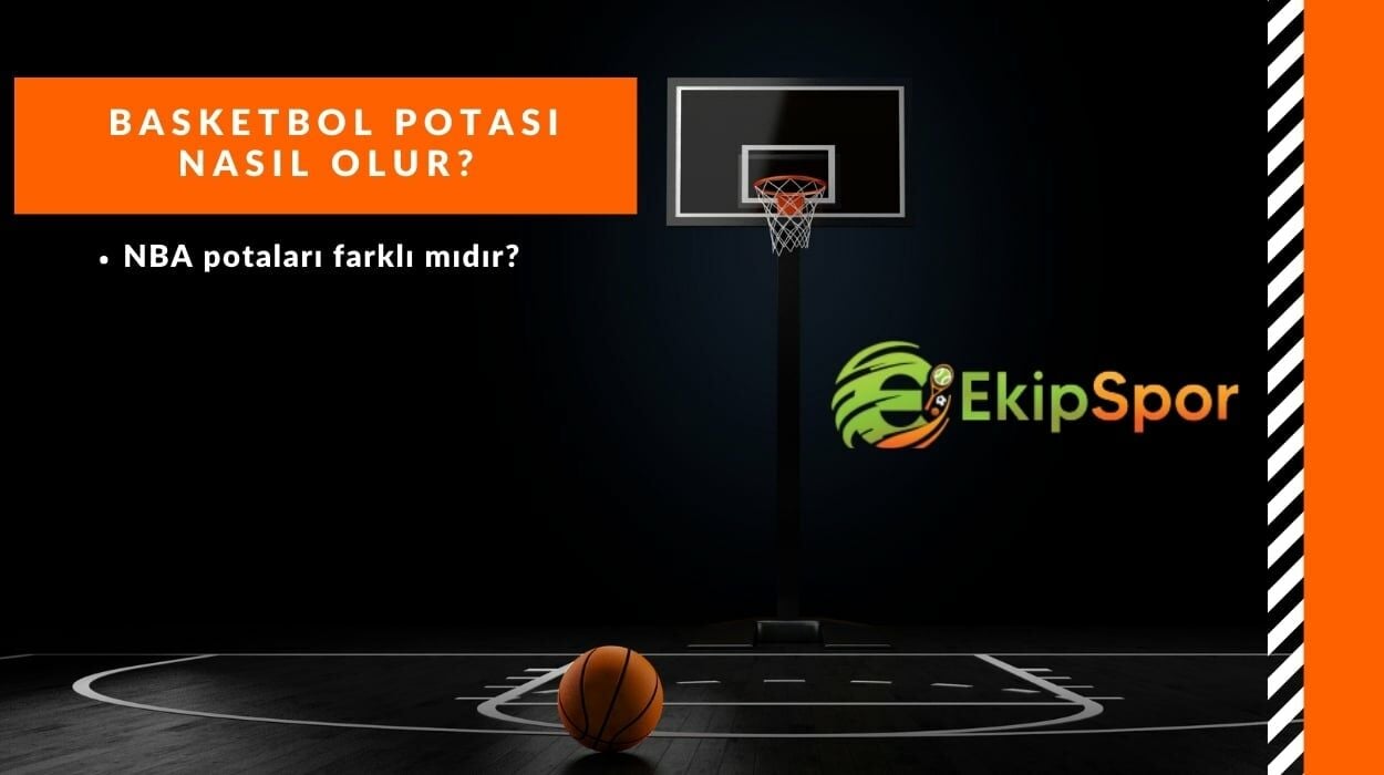 Basketbol potası nasıl olur?