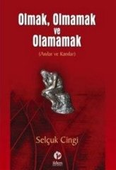 OLMAK OLMAMAK VE OLAMAMAK (ANILAR VE KANITLAR)