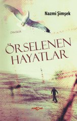 ÖRSELENEN HAYATLAR