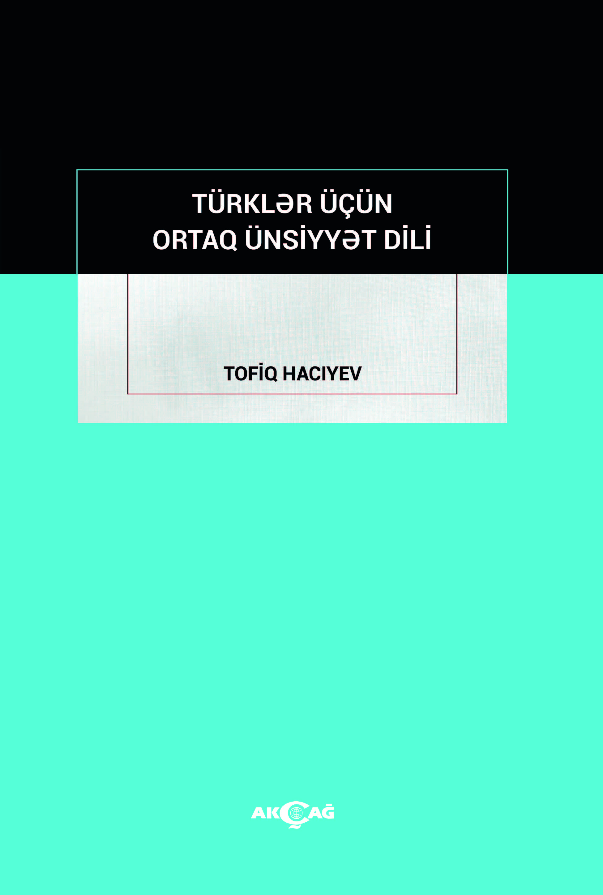 TÜRKLER İÇİN ORTAK ÜNSİYYET DİLİ