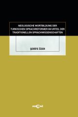 NEOLOGISCHE WORTBILDUNG DER TÜRKISCHEN SPRACHREFORMER IM URTEİL DER TRADİTİONELLEN SPRACHWİSSENSCHAFTEN