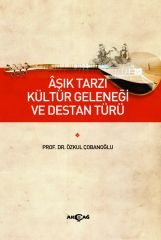 ÂŞIK TARZI KÜLTÜR GELENEĞİ VE DESTAN TÜRÜ