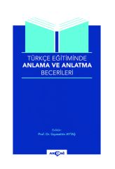 TÜRKÇE EĞİTİMİNDE ANLAMA VE ANLATMA BECERİLERİ