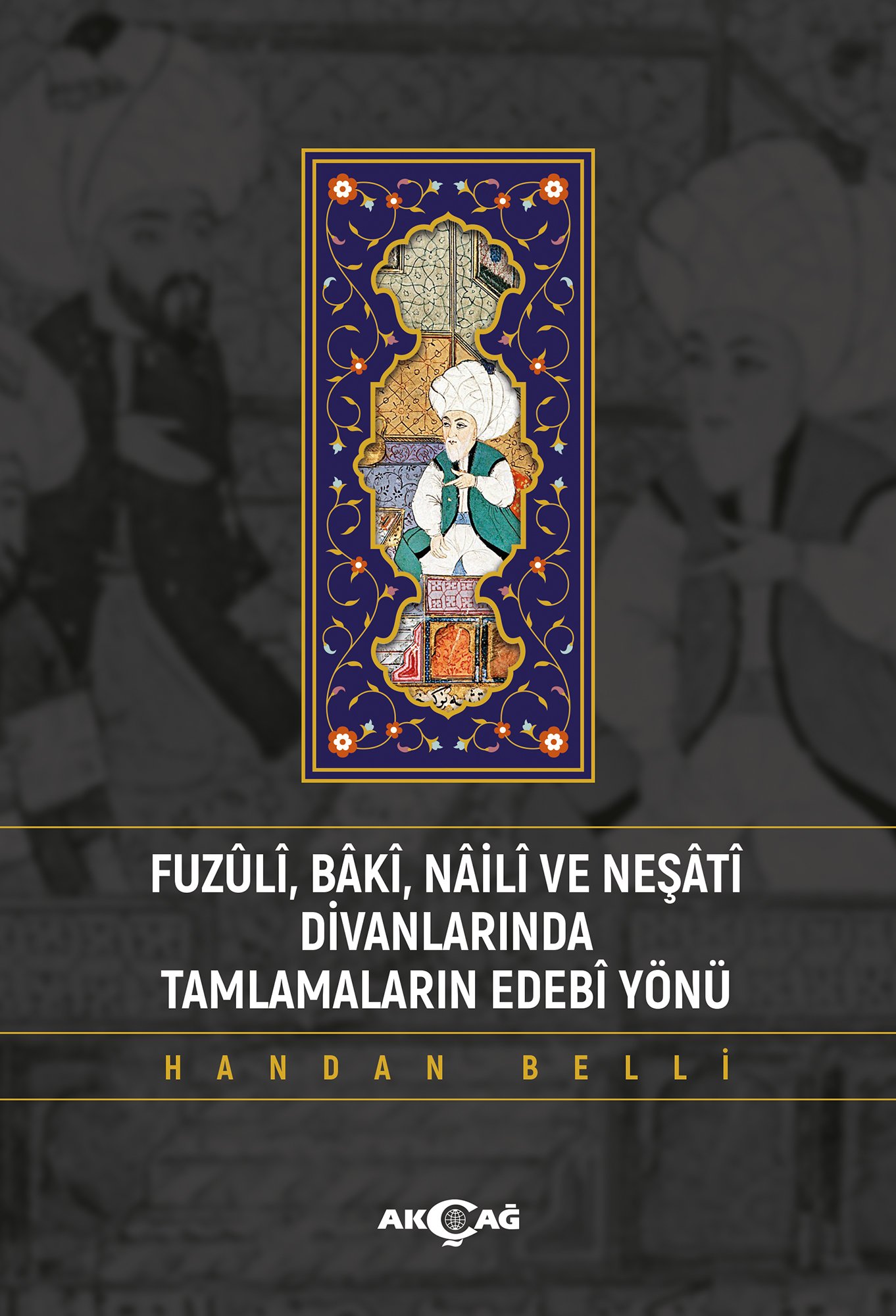 FUZULİ BAKİ NAİLİ VE NEŞATİ DİVANLARINDA TAMLAMALARIN EDEBİ YÖNÜ