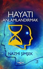 HAYATI ANLAMLANDIRMAK