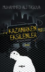 KAZANIRKEN EKSİLENLER