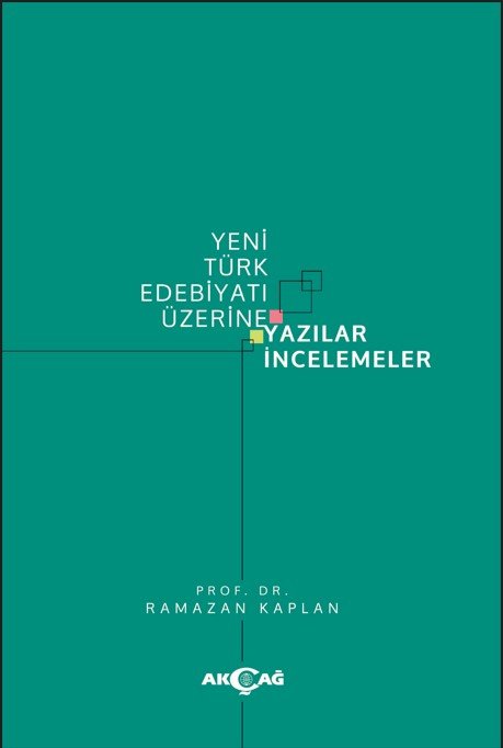 YENİ TÜRK EDEBİYATI ÜZERİNE YAZILAR İNCELEMELER