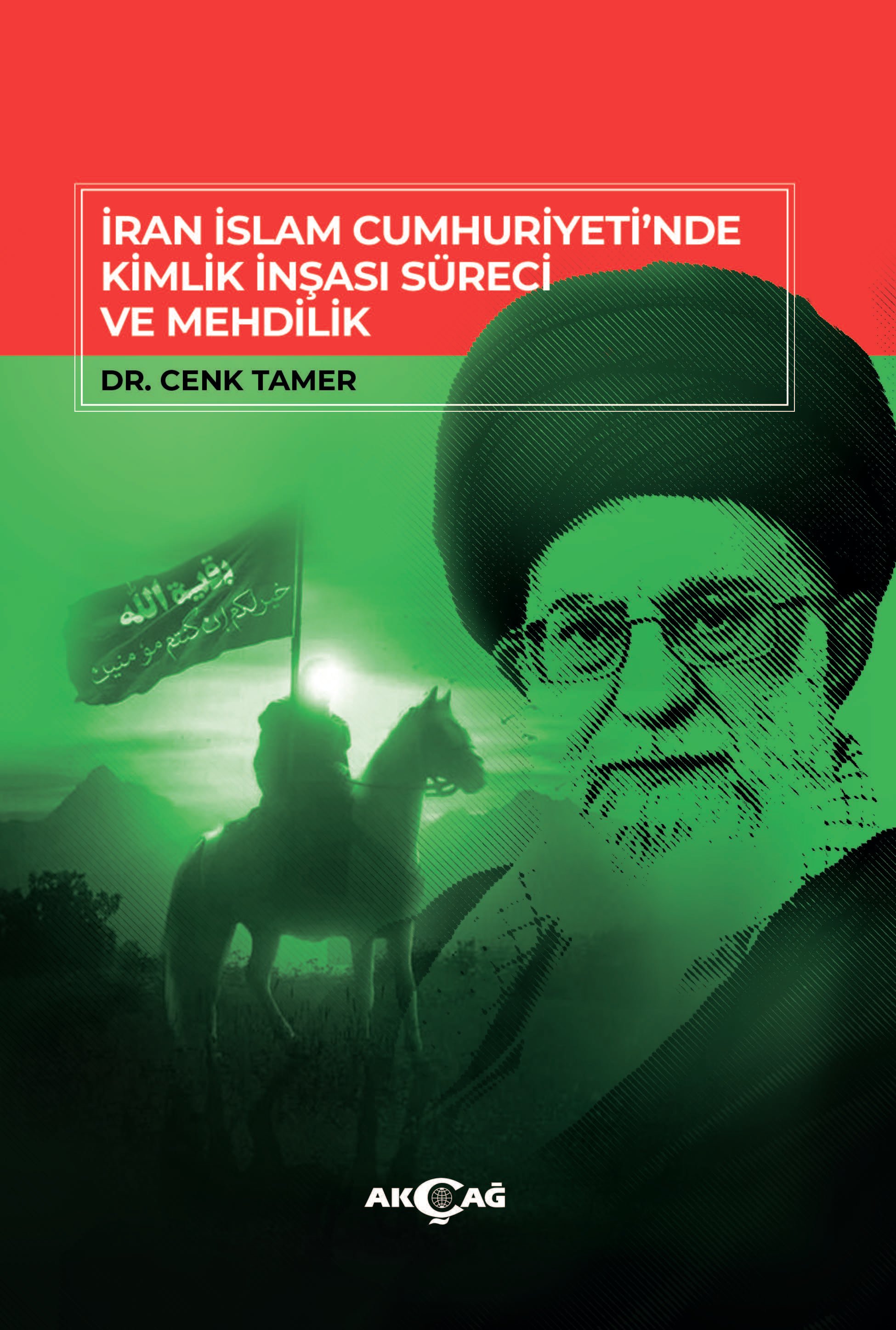 İRAN İSLAM CUMHURİYETİ'NDE KİMLİK İNŞASI SÜRECİ VE MEHDİLİK