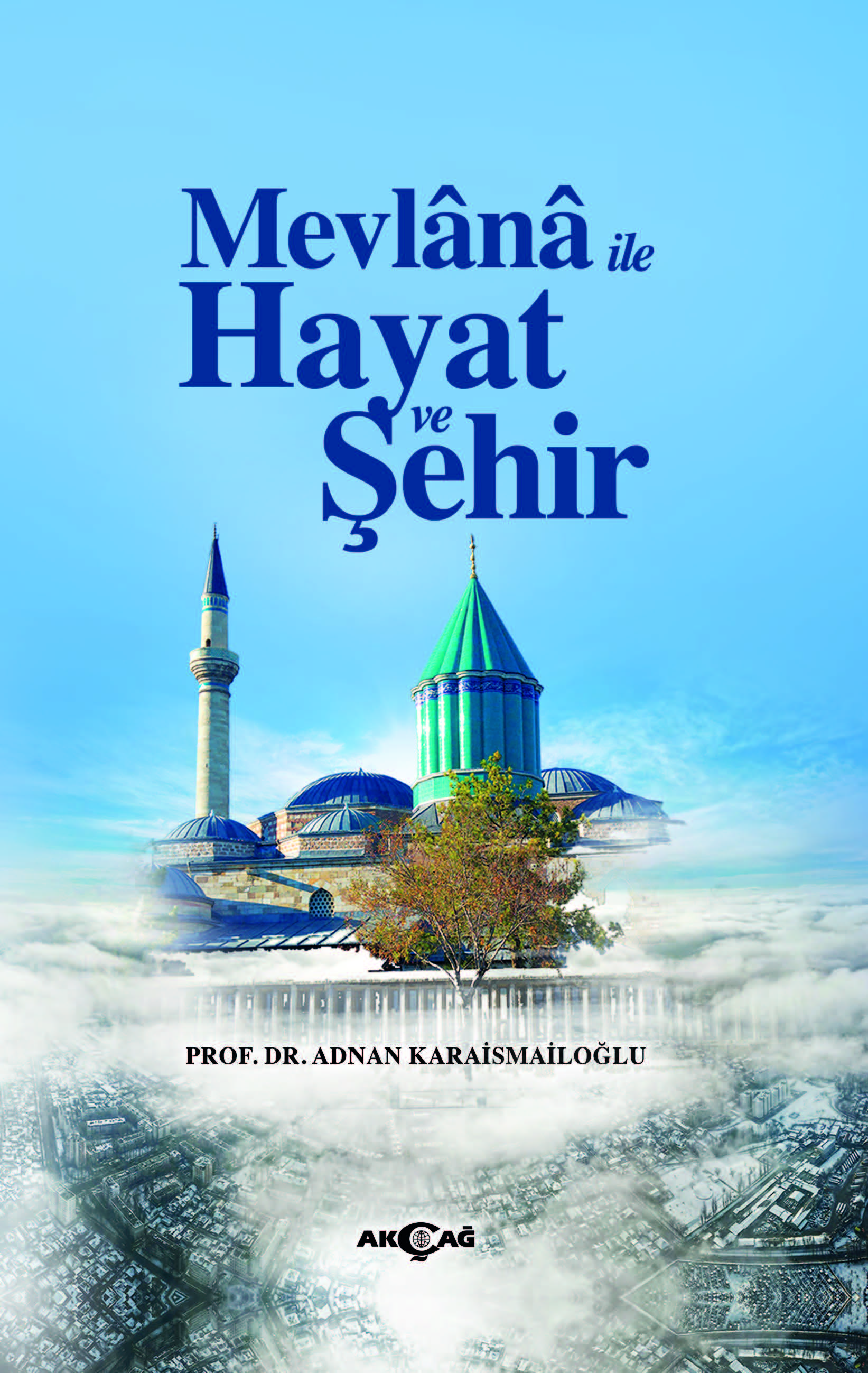 MEVLANA İLE HAYAT VE ŞEHİR