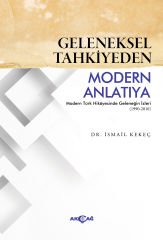 GELENEKSEL TAHKİYEDEN MODERN ANLATIYA