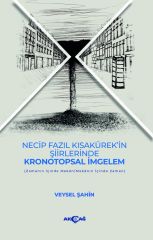 NECİP FAZIL KISAKÜREK’İN  ŞİİRLERİNDE  KRONOTOPSAL İMGELEM