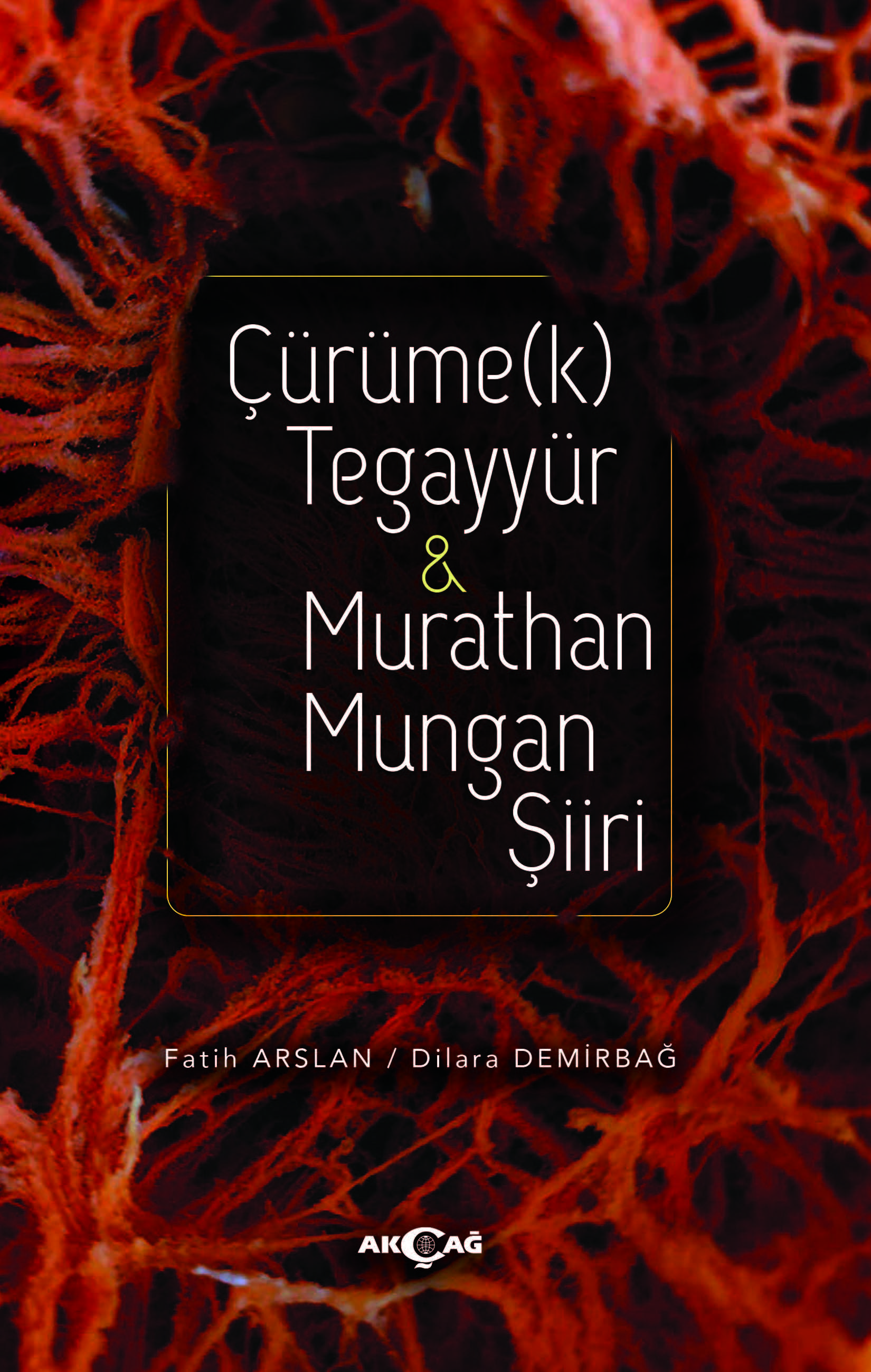 ÇÜRÜME(K) TEGAYYÜR  & MURATHAN MUNGAN ŞİİRİ