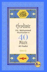 EFENDİMİZ HZ. MUHAMMED ALEYHİSSELAMIN 40 DUASI 40 HADİSİ