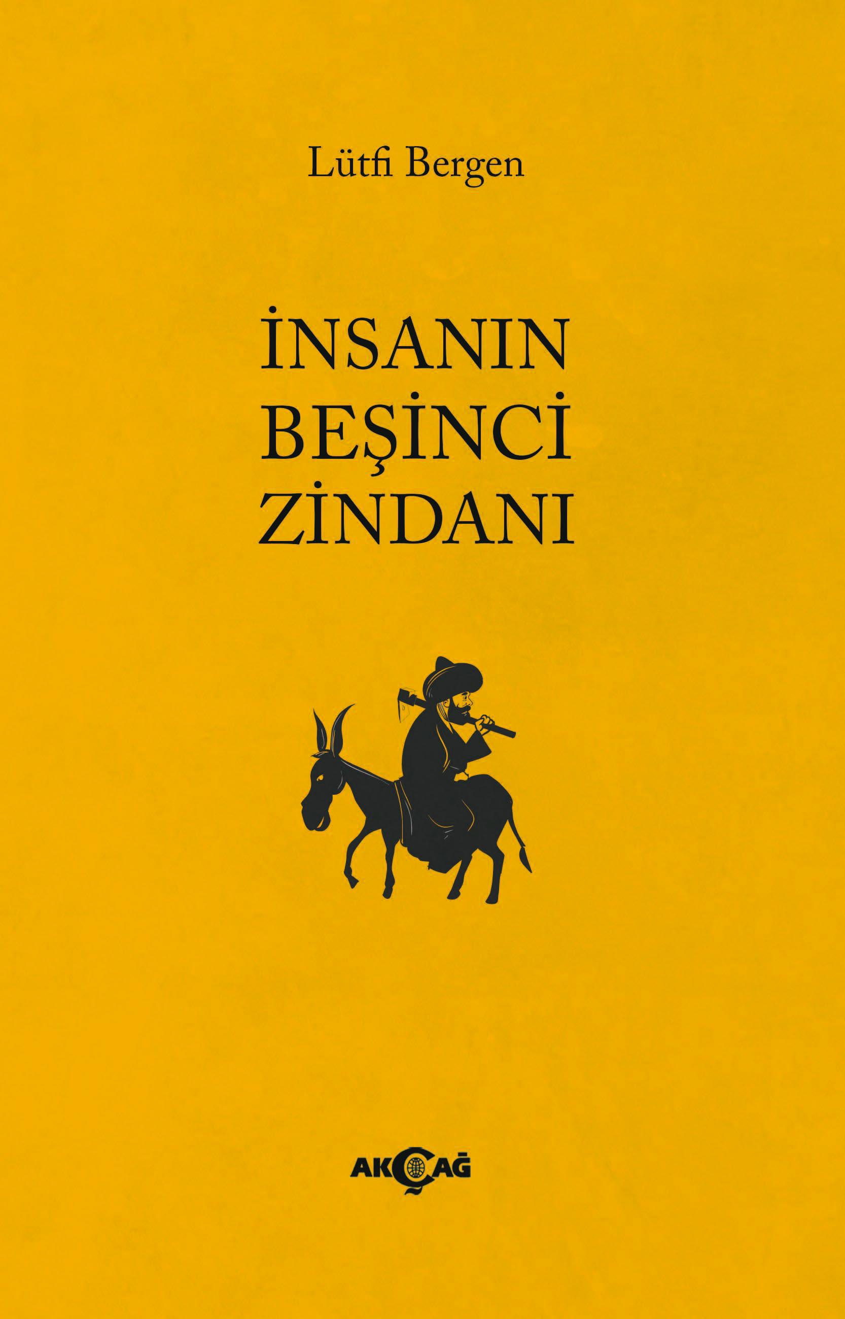 İNSANIN BEŞİNCİ ZİNDANI