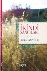 İKİNDİ SANCILARI