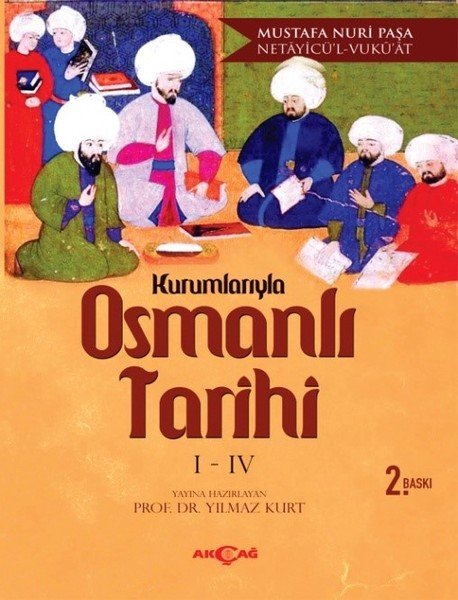 KURUMLARIYLA OSMANLI TARİHİ 1-4 NETAYİCÜL VUKUAT