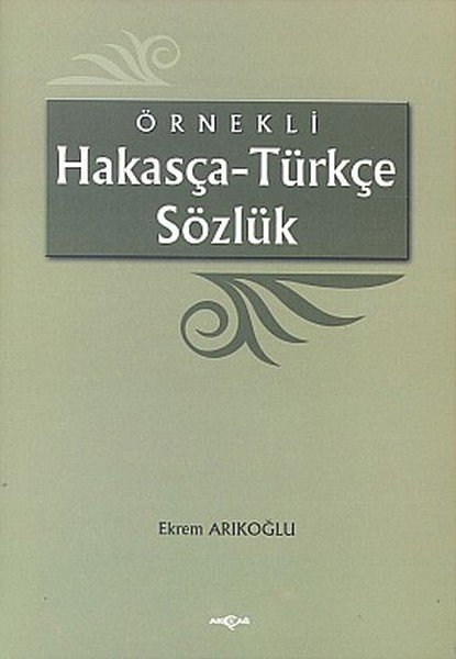 ÖRNEKLİ HAKASÇA-TÜRKÇE SÖZLÜK