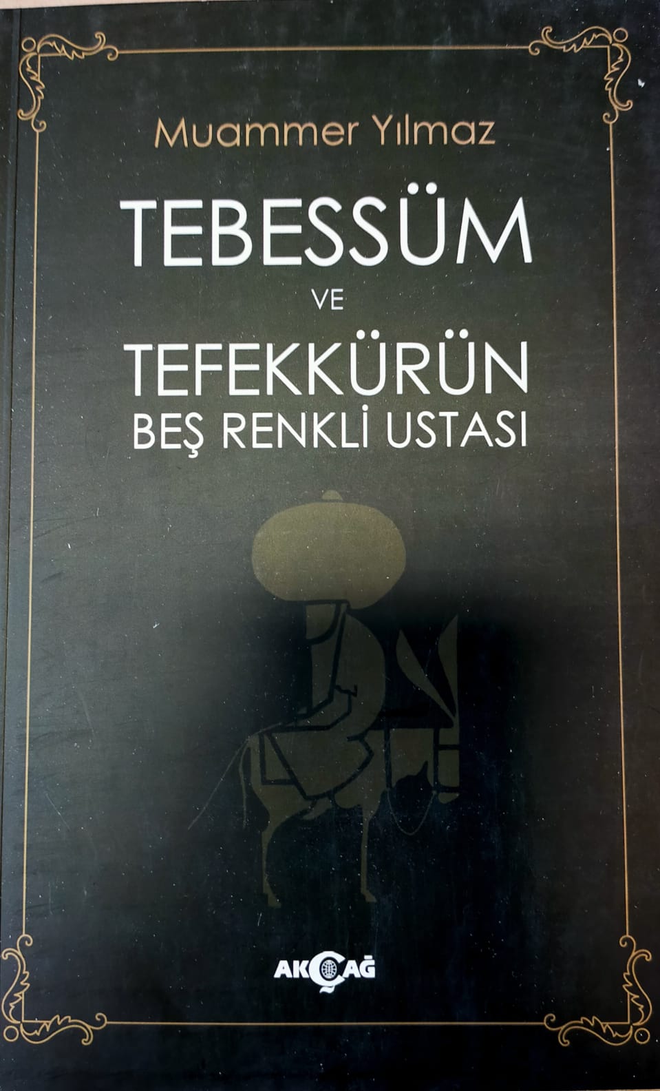 TEBESSÜM VE TEFEKKÜRÜN BEŞ RENKLİ USTASI