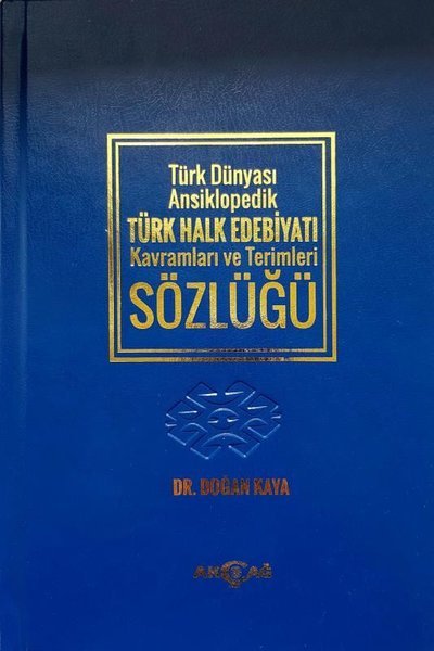 TÜRK DÜNYASI ANSİKLOPEDİK TÜRK HALK EDEBİYATI KAVRAMLARI VE TERİMLERİ SÖZLÜĞÜ