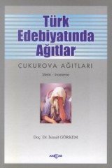 TÜRK EDEBİYATINDA AĞITLAR ÇUKUROVA AĞITLARI