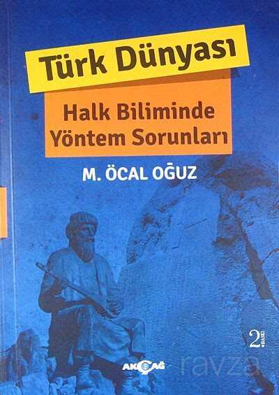 TÜRK DÜNYASI HALK BİLİMİNDE YÖNTEM SORUNLARI