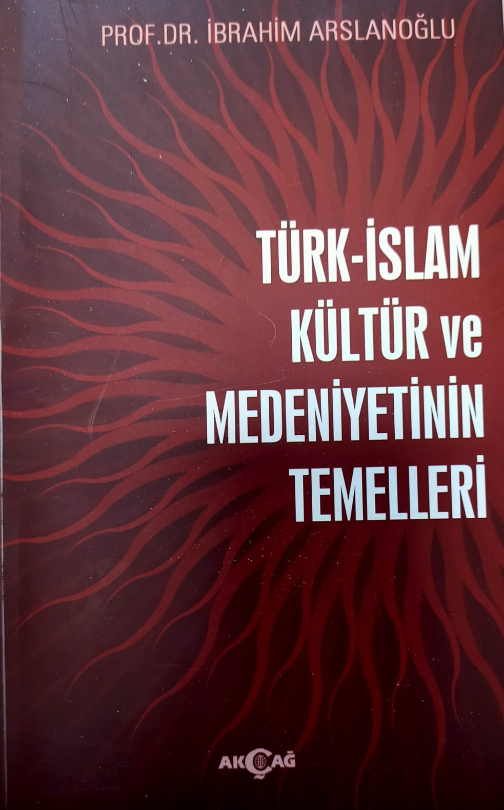 TÜRK İSLAM KÜLTÜR VE MEDENİYETİNİN TEMELLERİ