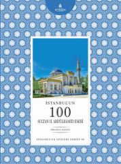 İstanbul’un 100 Sultan II. Abdülhamid Eseri-İstanbul´un Yüzleri Serisi