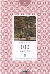 İstanbul´un 100 Bahçesi - İstanbul'un Yüzleri Serisi