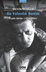 Bu Yalnızlık Benim / Toplu Şiirler (1951-1984)