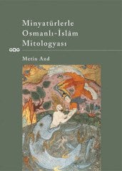 Minyatürlerle Osmanlı-İslam Mitolog