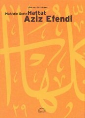 Türk Hat Üstadları 1: Hattat Aziz Efendi