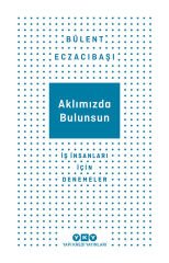 Aklımızda Bulunsun - İş İnsanları İçin Denemeler