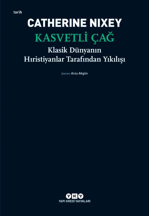 Kasvetli Çağ – Klasik Dünyanın Hıristiyanlar Tarafından Yıkılışı