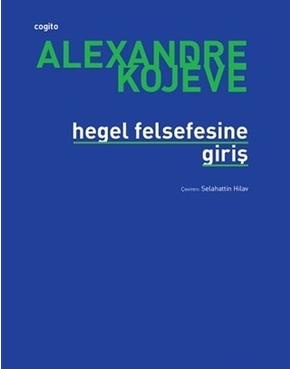 Hegel Felsefesine Giriş (Alexandre Kojeve)