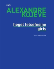 Hegel Felsefesine Giriş (Alexandre Kojeve)