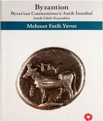 Byzas'tan Constantinus'a Antik İstanbul / Antik Edebi Kaynaklar