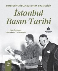 Cumhuriyet İstanbul'unda Gazetecilik İstanbul Basın Tarihi Cilt 2