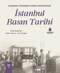 Osmanlı İstanbul'unda Gazetecilik - İstanbul Basın Tarihi Cilt 1 - CİLTLİ