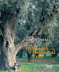 In Search Of The Immortal Tree / Olives and Olive Oil in Turkey - CİLTLİ