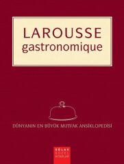 Larousse Gastronomique - Dünyanın En Büyük Mutfak Ansiklopedisi