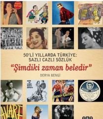 50’li Yıllarda Türkiye: Sazlı Cazlı Sözlük (Karton Kapak)