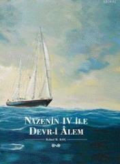 Rahmi Koç - Nazenin IV ile Devr-i Alem / Ciltli