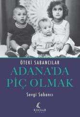 Adana'da Piç Olmak Öteki Sabancılar