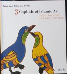 İstanbul, Isfahan, Delhi: 3 Capitals of Islamic Art