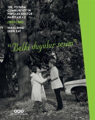100. Yılında Cumhuriyet’in Popüler Kültür Haritası – 2 (1950 – 1980) / “Belki Duyulur Sesim” (Sert Kapak)