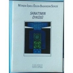 SANATIMIN ÖYKÜSÜ -  MÜRŞİDE İÇMELİ ÖZGÜN BASKI RESİM SERGİSİ