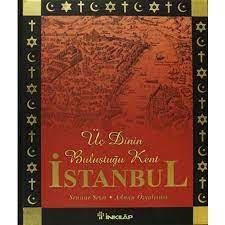 Üç Dinin Buluştuğu Kent - İstanbul